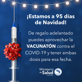 Afiche titulado: Estamos a 95 días de navidad. De regalo adelantado puedes aprovechar la VACUNATÓ...